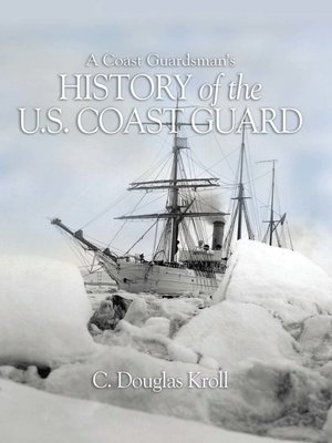 cover image of A Coast Guardsman's History of the U.S. Coast Guard